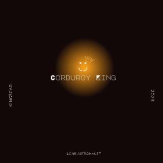 CORDUROY KING ◟̽◞̽ lyrics | Boomplay Music