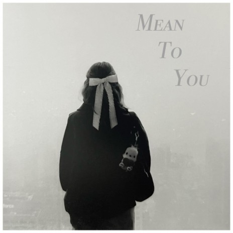 Mean To You | Boomplay Music