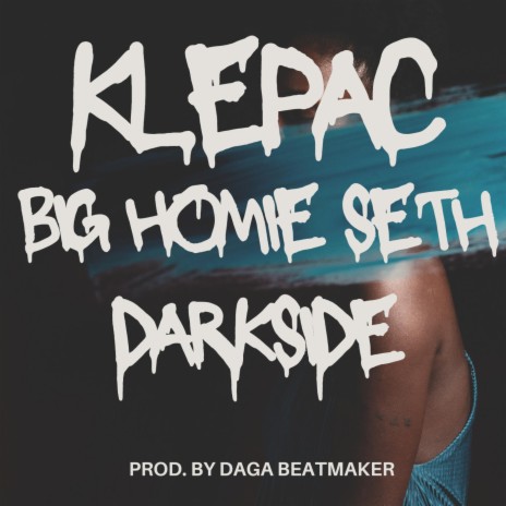 Darkside ft. Big Homie Seth | Boomplay Music