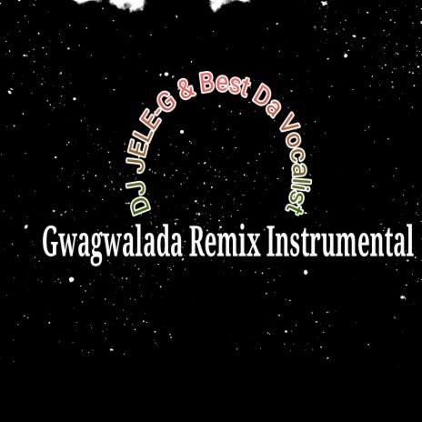 Gwagwalada (Remix instrumental) ft. Best Da Vocalist | Boomplay Music