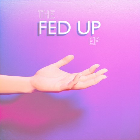 Fed Up (Demo) | Boomplay Music