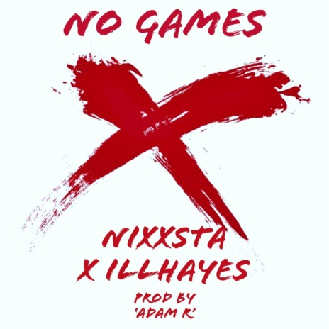 No Games (feat. Nixxsta & illHAYES)