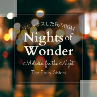 Nights of Wonder:リラックスした夜のBGM - Melodies for the Night