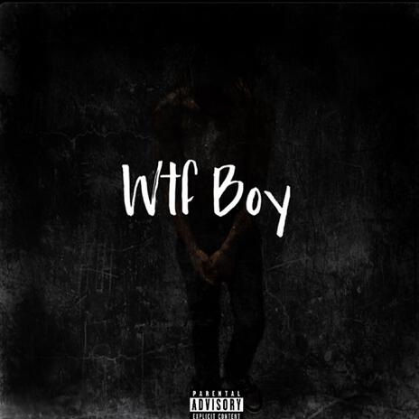 WTF BOY (Fast Version) | Boomplay Music