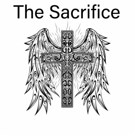 The Sacrifice | Boomplay Music