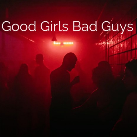 Good Girls Bad Guys