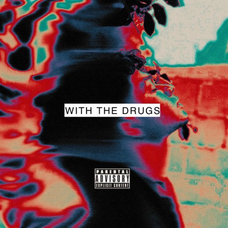 WITH THE DRUGS ft. Drey6k | Boomplay Music