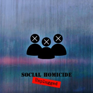 Social Homicide (Unplugged) lyrics | Boomplay Music