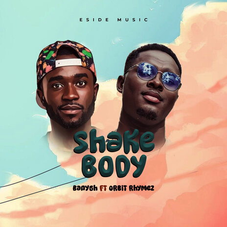 Shake Body ft. Orbit Ryhmez | Boomplay Music