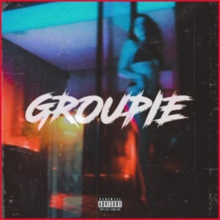 Groupie ft. Twenti lyrics | Boomplay Music