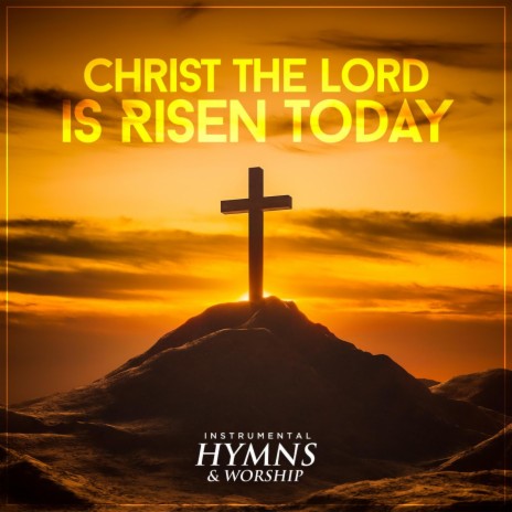 Christ the Lord is Risen Today | Boomplay Music