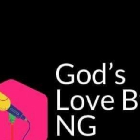 Gods love by Ng | Boomplay Music
