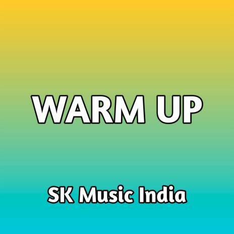 Warm Up | Boomplay Music
