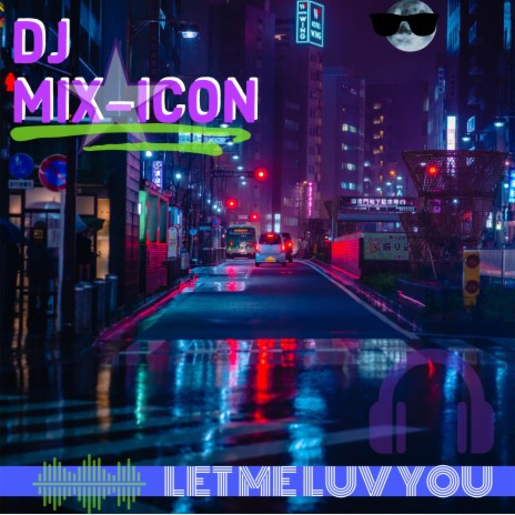 Let Me Luv You | Boomplay Music