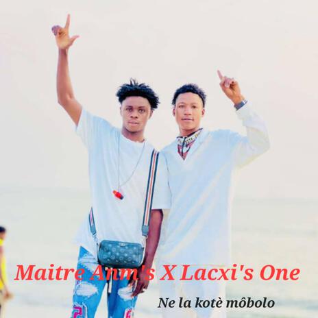 Maitre Anm's x Lacxi's One Néla kotè Môbolo | Boomplay Music