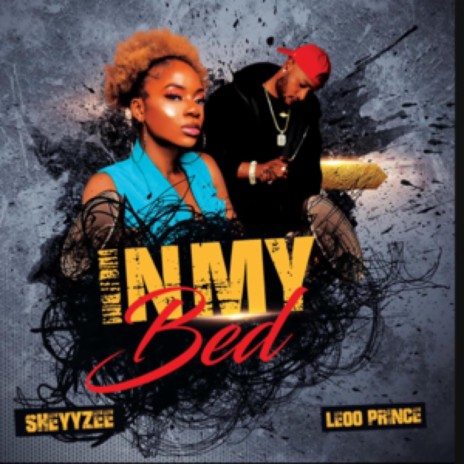 In my bed (feat. Leoo Prince & Sheyyzee) | Boomplay Music