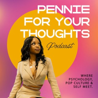 Express Yourself Black Man with KIZZLE | Pennie For Your Thoughts Pod