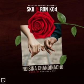 Ndisina Chandinacho ft. Ron K04 lyrics | Boomplay Music