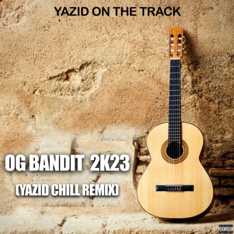 Og bandit 2K23 (Yazid chill remix)