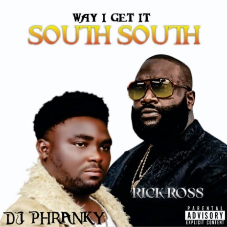 Way I Get It South South (feat. Rick Ross)