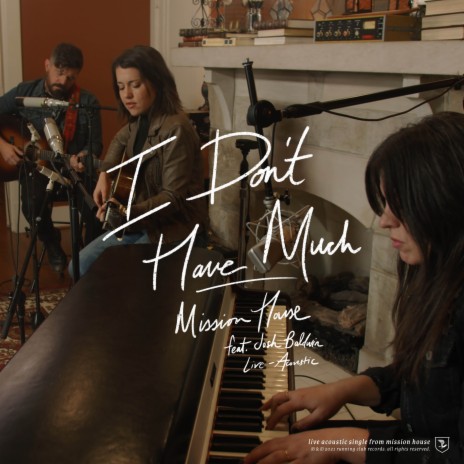 I Don't Have Much (Acoustic) ft. Josh Baldwin, Taylor Leonhardt & Jess Ray