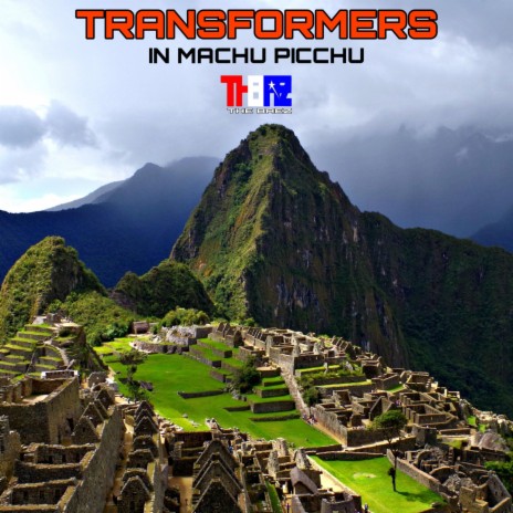 Transformers in Machu Picchu (Special Edition) | Boomplay Music