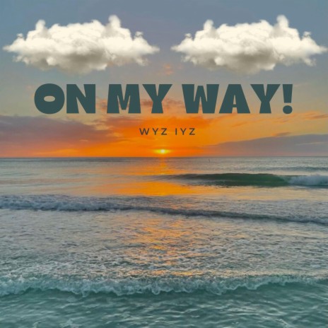 On My Way! | Boomplay Music