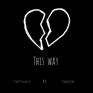 This way ft. Dazzoe lyrics | Boomplay Music