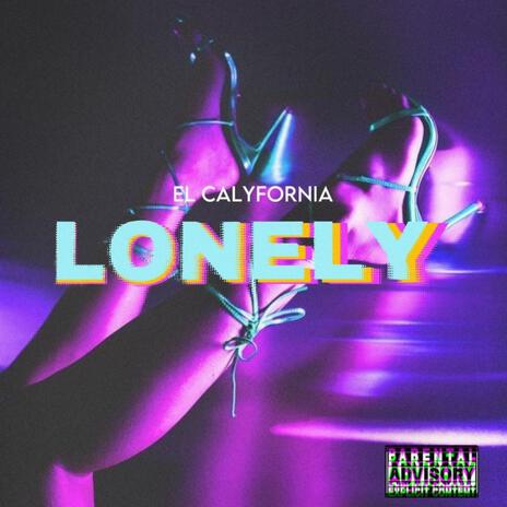 ElCalyfornia-Lonely | Boomplay Music