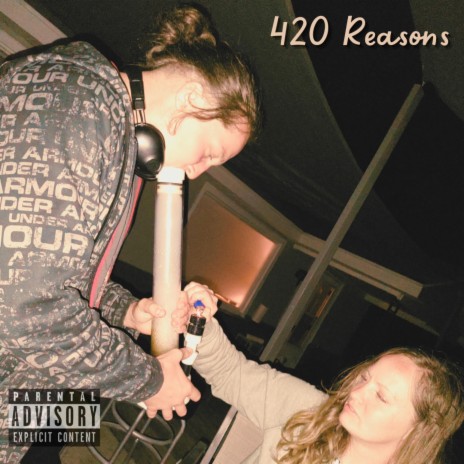 420 Reasons | Boomplay Music