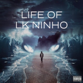 Life of LK Ninho