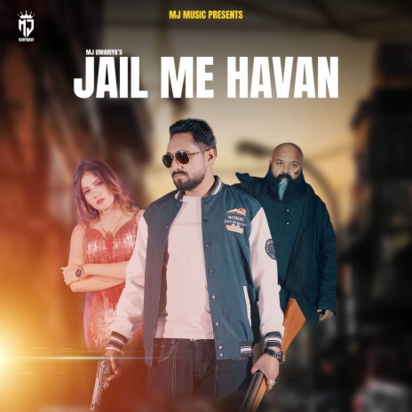 Jail Me Havan ft. MJ Umriya & Jyoti Rathore | Boomplay Music