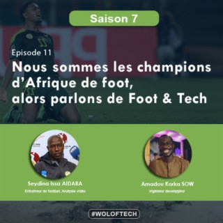 S7E11 - Nous sommes les champions d'Afrique de foot, alors parlons foot tech