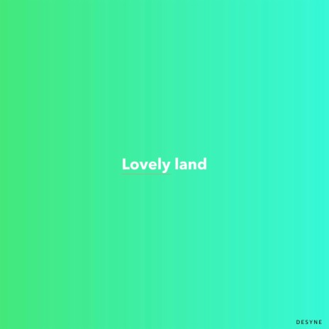 Lovely land | Boomplay Music