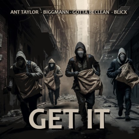 Get It ft. Bigg Mann, Blicx & Gottabeclean | Boomplay Music