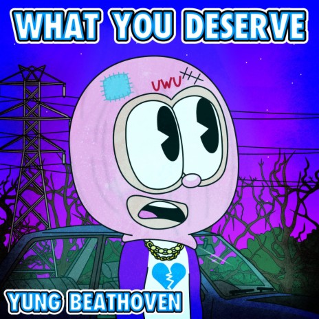 WHAT YOU DESERVE