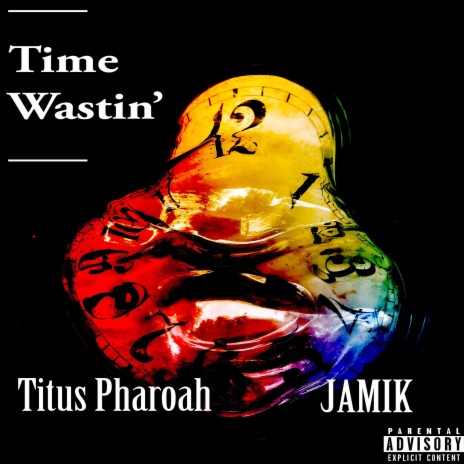 Time Wastin' ft. JAMIK | Boomplay Music