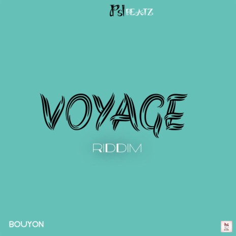 VOYAGE RIDDIM (BOUYON) | Boomplay Music