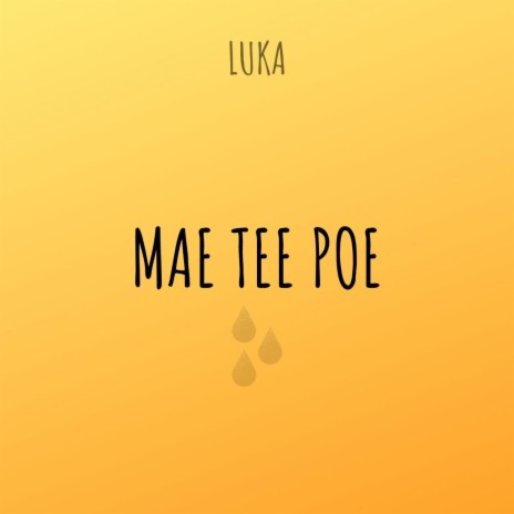 Mae Tee Poe (feat. Luka) | Boomplay Music