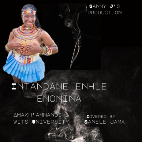 INTANDANE INHLE ENONINA ft. Makh'amnandi & Wits University | Boomplay Music