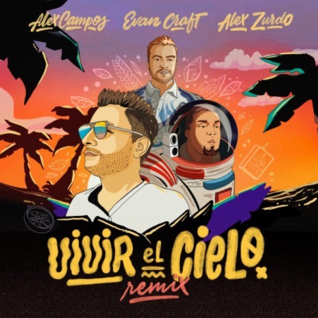 Vivir el Cielo (Remix) ft. Evan Craft & Alex Zurdo