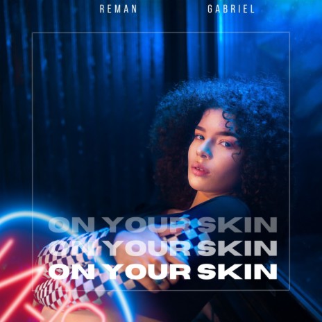 On Your Skin ft. GabrielMusic | Boomplay Music