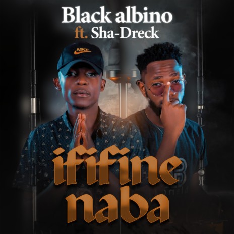 Ififine Naba (feat. Sha-Dreck)