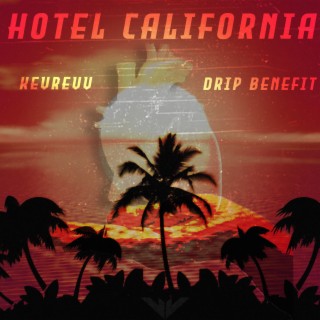 Hotel California ft. Drip Benefit lyrics | Boomplay Music