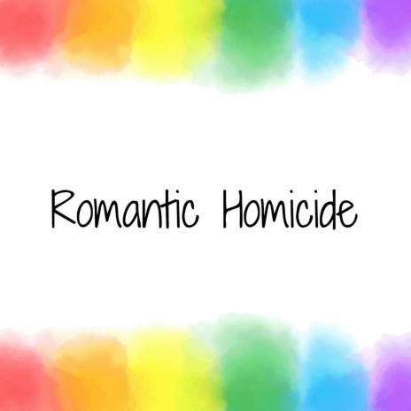 Romantic Homicide | Boomplay Music