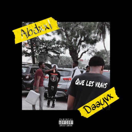 Que les vrais (feat. Daayvx) | Boomplay Music