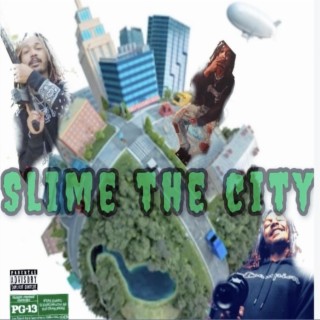 Slime The City