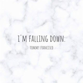 I'm Falling Down
