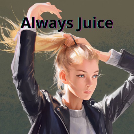Always Juice | Boomplay Music