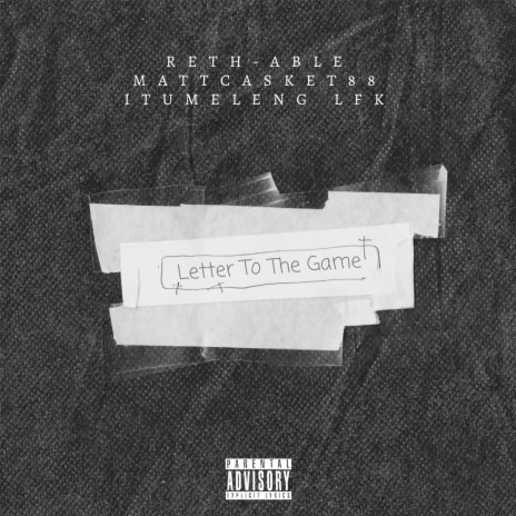 Letter to the Game ft. Reth-able & ITUMELENG LFK | Boomplay Music